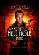 The Haunting of Hell Hole Mine