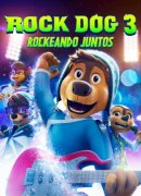 Rock Dog 3 - Perreando por un Sueño