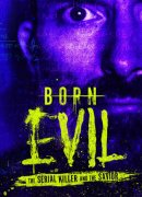 Born Evil: The Serial Killer and the Savior