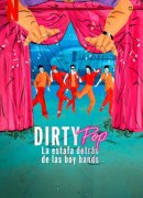 Dirty Pop: La estafa detrás de las boy bands