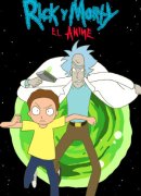 Rick y Morty: El Anime