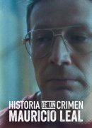 Historia de un Crimen: Mauricio Leal