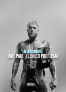 Al descubierto: Jake Paul, el chico problema