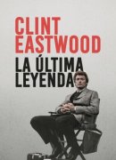 Clint Eastwood: The Last Legend