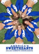 AMERICA'S SWEETHEARTS: Dallas Cowboys Cheerleaders