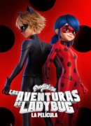 Miraculous: Las aventuras de Ladybug - La Película