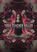 Yoga Teacher Killer: The Kaitlin Armstrong Story