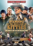 Standing on the Shoulders of Kitties: The Bubbles and the Shitrockers Story