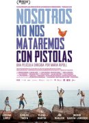 Nosotros no nos mataremos con pistolas